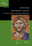 Kustár György - Követhető-e Jézus?