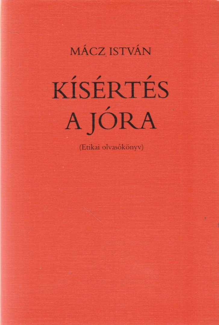 Mácz István - Kísértés a jóra [antikvár]