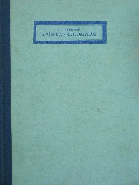 J. I. Perelman - A végtelen csillagvilág [antikvár]