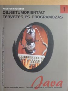 Angster Erzsébet - Objektumorientált tervezés és programozás - Java 1. [antikvár]