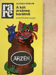 Alfred Döblin - A két arzénes barátnő [antikvár]