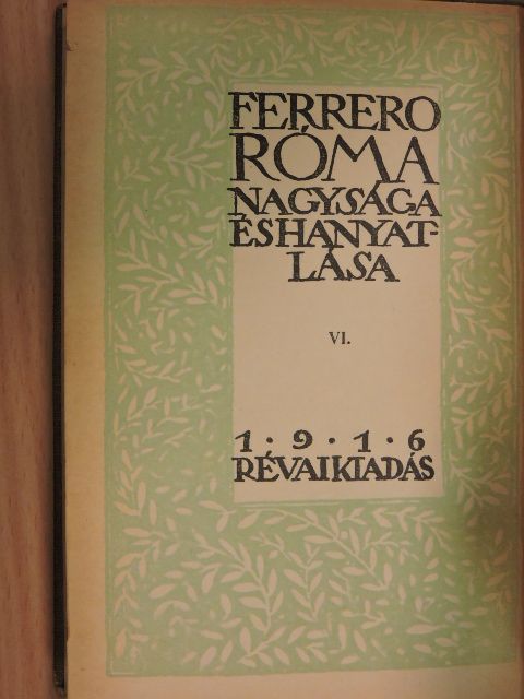 Guglielmo Ferrero - Róma nagysága és hanyatlása VI. [antikvár]