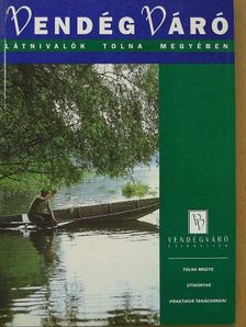 Dr. Nagy Janka Teodóra - Látnivalók Tolna megyében [antikvár]