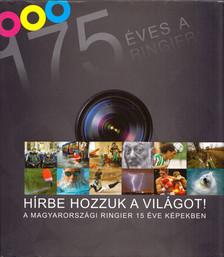 Parádi Judit - Hírbe hozzuk a világot! - 175 éves a Ringier [antikvár]
