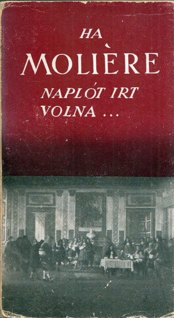 Góth Sándor - Ha Moliére naplót írt volna [antikvár]