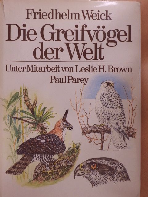 Dr. Leslie H. Brown - Die Greifvögel der Welt [antikvár]