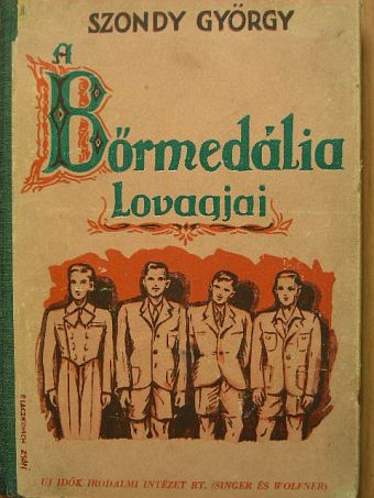Szondy György - A bőrmedália lovagjai [antikvár]