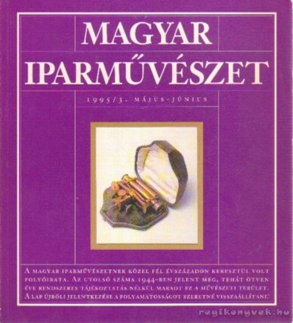 Dávid Katalin - Magyar Iparművészet 1995/3. május-június [antikvár]