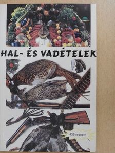 Hal- és vadételek [antikvár]