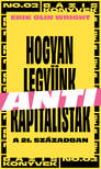 Erik Olin Wright - Hogyan legyünk antikapitalisták a 21. században