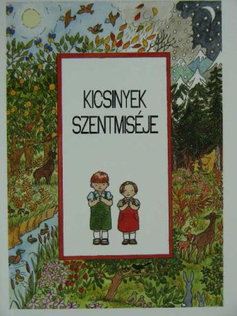 Kicsinyek szentmiséje [antikvár]