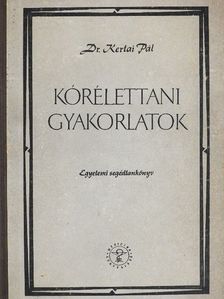 Dr. Kertai Pál - Kórélettani gyakorlatok [antikvár]