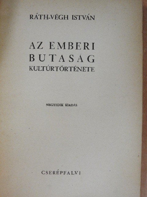 Ráth-Végh István - Az emberi butaság kultúrtörténete [antikvár]