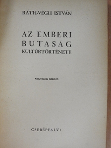 Ráth-Végh István - Az emberi butaság kultúrtörténete [antikvár]