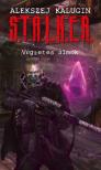 Alekszej Kalugin - S.T.A.L.K.E.R. - Végzetes álmok [antikvár]
