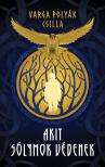 Varga Polyák Csilla - Akit sólymok védenek [eKönyv: epub, mobi]