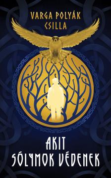 Varga Polyák Csilla - Akit sólymok védenek [eKönyv: epub, mobi]