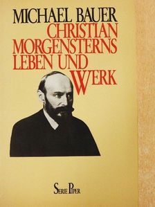 Michael Bauer - Christian Morgensterns Leben und Werk [antikvár]
