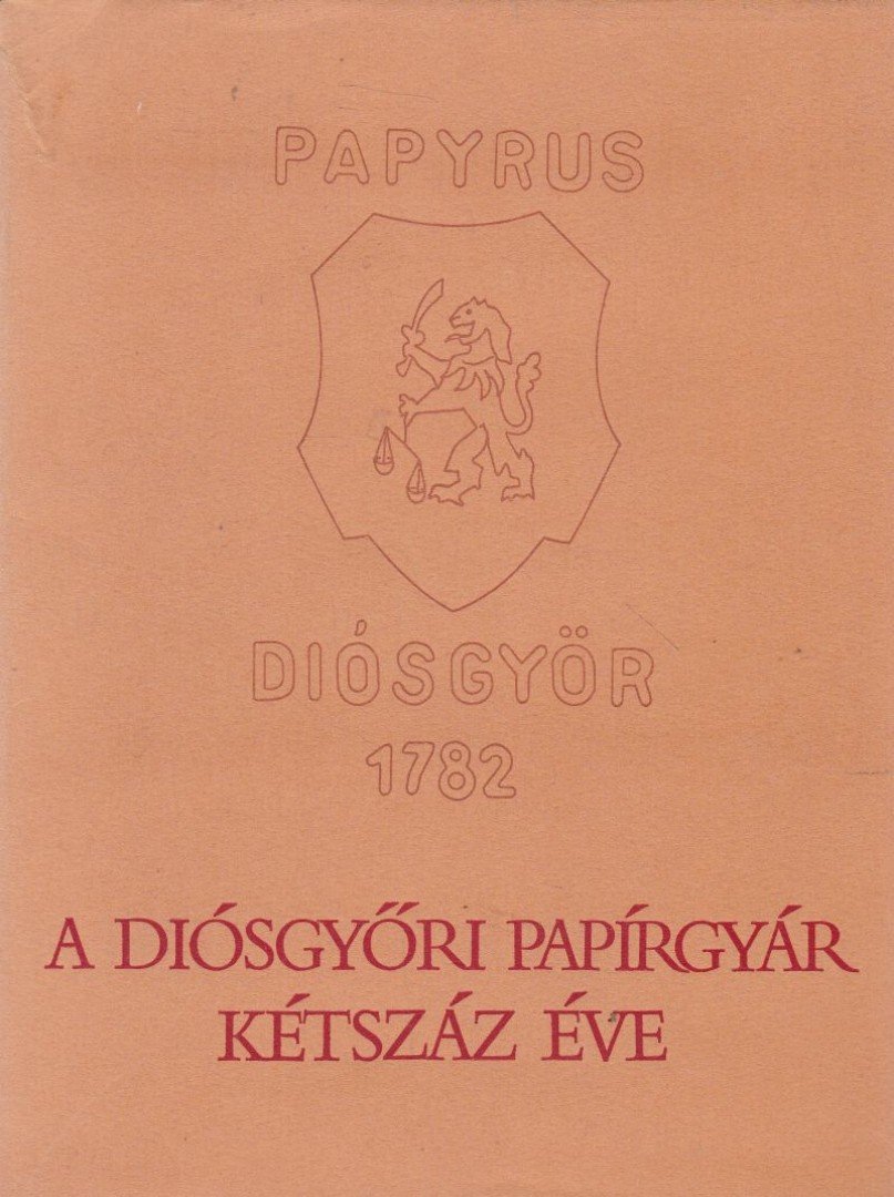 Mares Valéria - A diósgyőri papírgyár kétszáz éve [antikvár]
