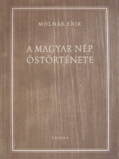 Molnár Erik - A magyar nép őstörténete [antikvár]