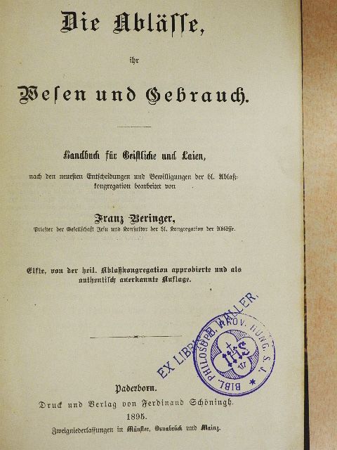 Die Ablässe ihr Wesen und Gebrauch (gótbetűs) [antikvár]