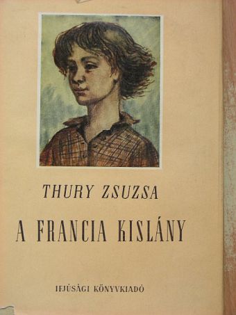 Thury Zsuzsa - A francia kislány [antikvár]