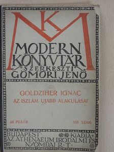 Goldziher Ignác - Az iszlám ujabb alakulásai [antikvár]