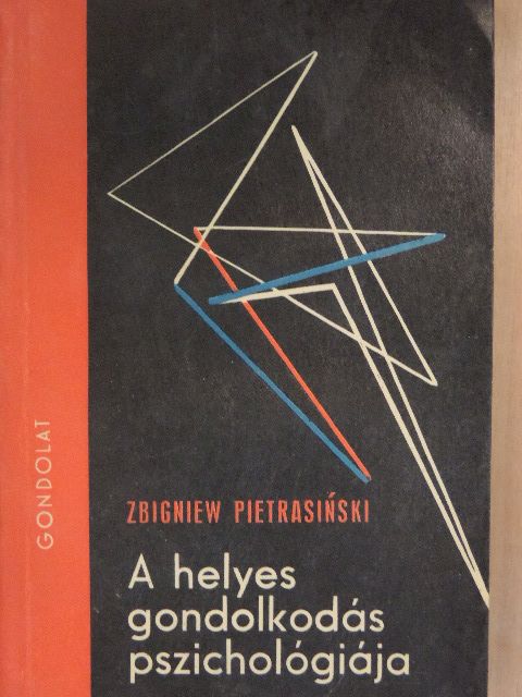 Zbigniew Pietrasinski - A helyes gondolkodás pszichológiája [antikvár]