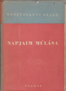 Kosztolányi Dezső - Napjaim múlása [antikvár]