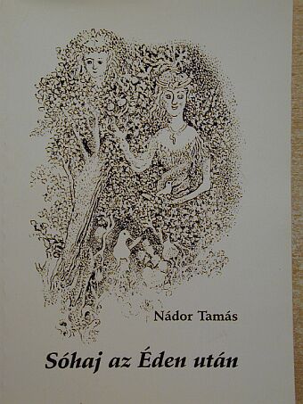 Nádor Tamás - Sóhaj az Éden után [antikvár]