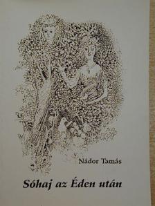 Nádor Tamás - Sóhaj az Éden után [antikvár]