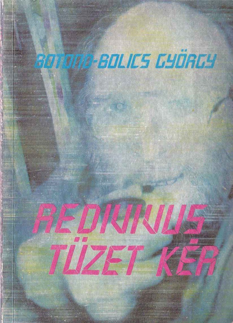 BOTOND-BOLICS GYÖRGY - Redivivus tüzet kér [antikvár]