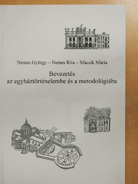 Mácsik Mária - Bevezetés az egyháztörténelembe és a metodológiába [antikvár]