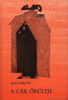 KROSS, JAAN - A cár őrültje [antikvár]