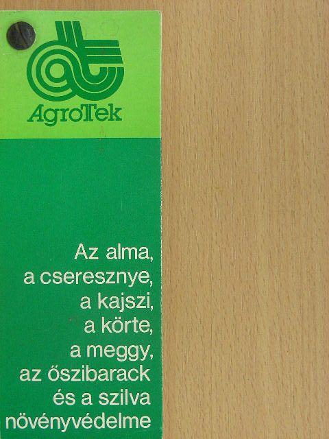 Az alma, a cseresznye, a kajszi, a körte, a meggy, az őszibarack és a szilva növényvédelme [antikvár]