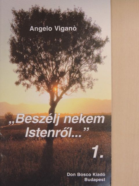 Angelo Viganó - "Beszélj nekem Istenről..." 1. [antikvár]