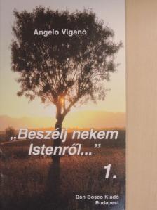 Angelo Viganó - "Beszélj nekem Istenről..." 1. [antikvár]