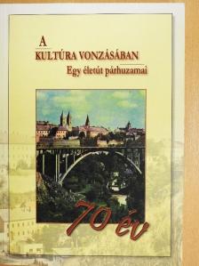 Ács Anna - A kultúra vonzásában: egy életút párhuzamai [antikvár]