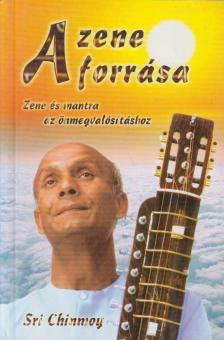 Sri Chinmoy - A zene forrása [antikvár]