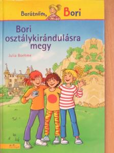 Julia Boehme - Bori osztálykirándulásra megy [antikvár]