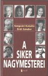 SZEGVÁRI KATALIN, ÉRDI SÁNDOR - A siker nagymesterei [antikvár]