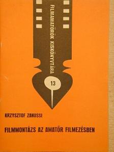 Krzysztof Zanussi - Filmmontázs az amatőr filmezésben [antikvár]