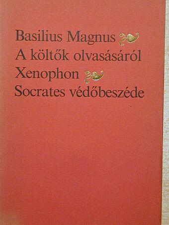 Basilius Magnus - A költők olvasásáról/Socrates védőbeszéde [antikvár]