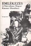 Kővágó József - Emlékezés a Náci-ellenes Magyar Katonai Ellenállásra [antikvár]