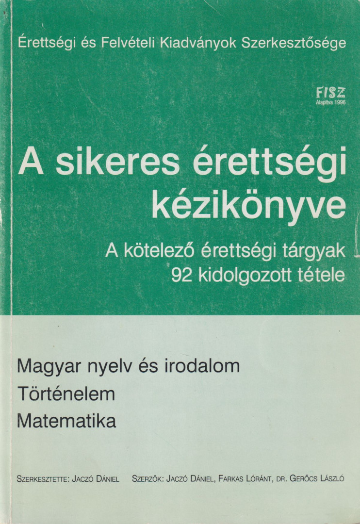 Gerőcs László dr., Jaczó Dániel, Farkas Lóránt - A sikeres érettségi kézikönyve [antikvár]