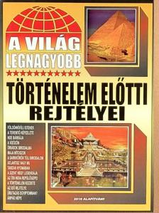 A világ legnagyobb történelem előtti rejtélyei [antikvár]