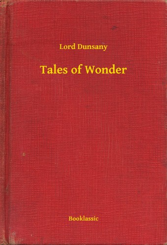 Dunsany Lord - Tales of Wonder [eKönyv: epub, mobi]