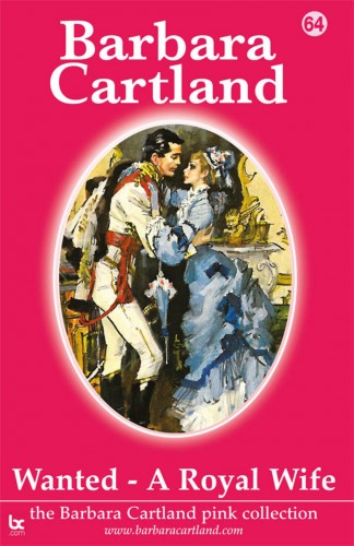 Barbara Cartland - Wanted A Royal Wife [eKönyv: epub, mobi]