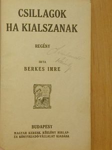 Berkes Imre - Csillagok ha kialszanak/Három asszony [antikvár]