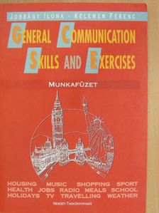 Jobbágy Ilona - General Communication Skills and Exercises - Munkafüzet [antikvár]